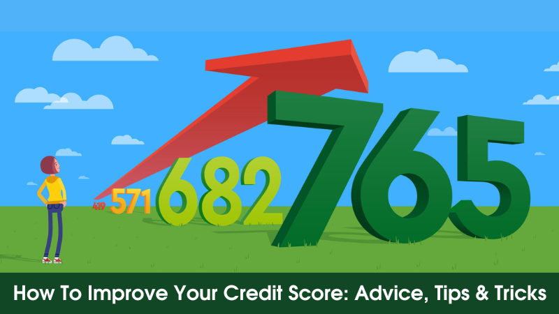 How To Improve Your Credit Score Advice, Tips & Tricks